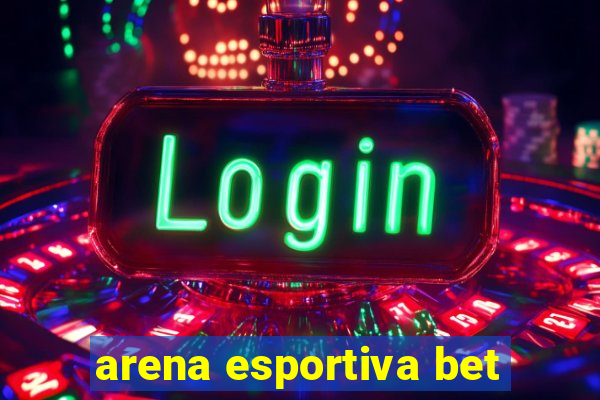 arena esportiva bet